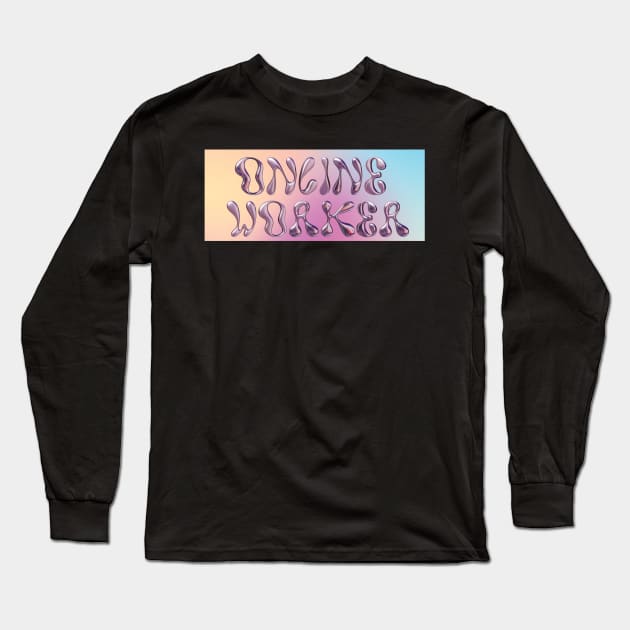 Online Worker Long Sleeve T-Shirt by LadyAga